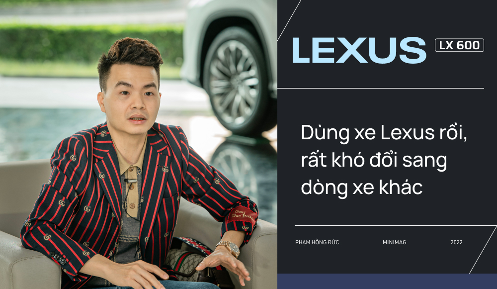 Từ Innova qua 3 đời Lexus, bác sĩ 8X chọn tiếp LX 600: ‘Dùng Lexus rồi khó sang thương hiệu khác’ - Ảnh 10.