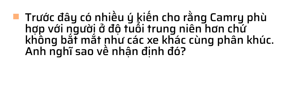 Chốt Toyota Camry trong 15 phút, Giám đốc 8X đánh giá: ‘Ngồi sau sướng thật, cầm vô lăng còn bất ngờ hơn’ - Ảnh 13.