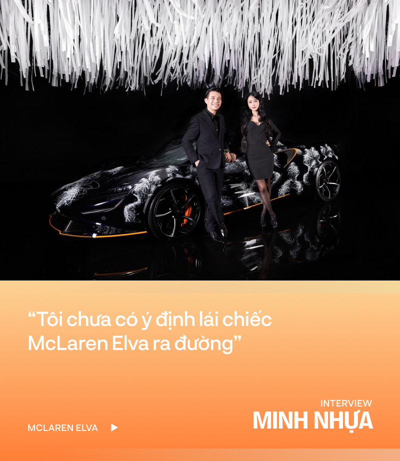 Minh Nhựa: 'Mọi người quá quan tâm tới giá mà quên McLaren Elva không chỉ là một chiếc xe' - Ảnh 6.