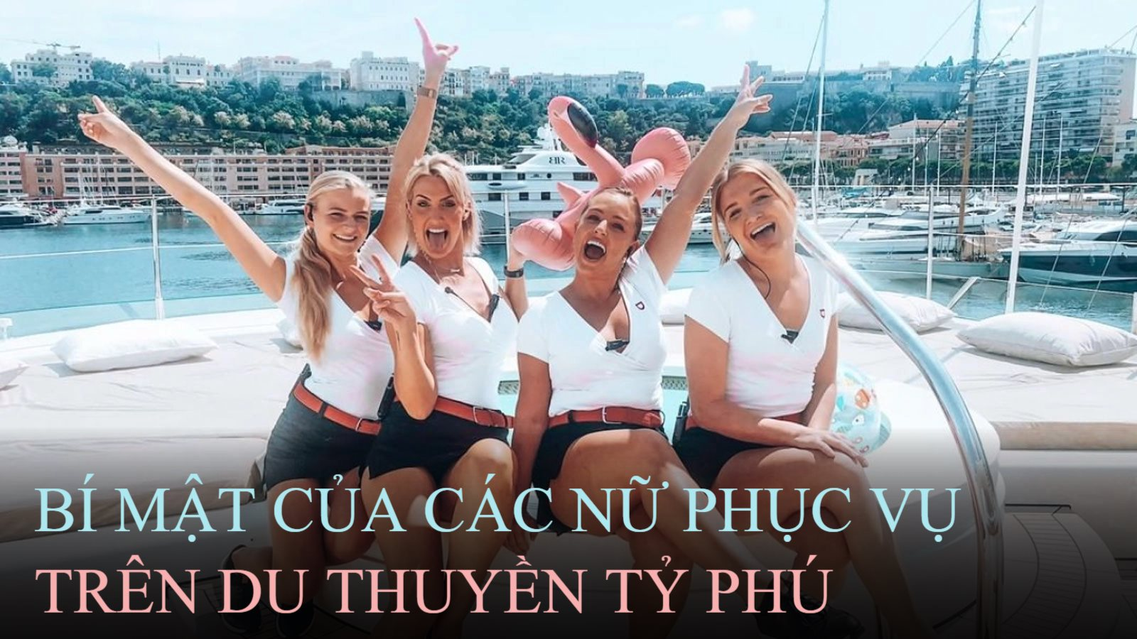 Bí mật cuộc sống của những nữ phục vụ trên du thuyền của tỷ phú: Được trả lương gần 150 triệu đồng/tuần, không bao giờ được phép nói không với bất kì yêu cầu nào của khách hàng - Ảnh 1.