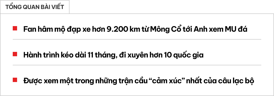 Fan hâm mộ đạp xe 11 tháng từ Mông Cổ tới Anh xem Manchester United đá suýt nữa phải ra về trong uất ức - Ảnh 1.