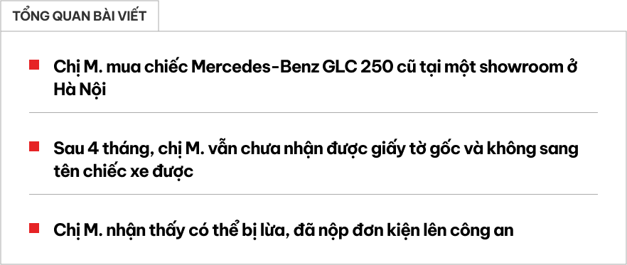 Mua Mercedes GLC của showroom xe cũ 4 tháng chưa sang tên được, nữ chủ xe tuyệt vọng: ‘Thấy dấu hiệu bị lừa, có ô tô mà không dám đi’ - Ảnh 1.