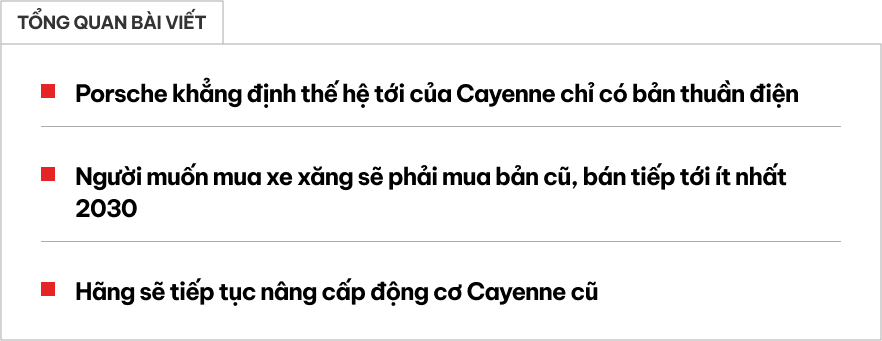 Porsche Cayenne sắp đổi sang động cơ điện hoàn toàn, hãng vẫn bán xe đời cũ cho ai thích máy xăng- Ảnh 1.