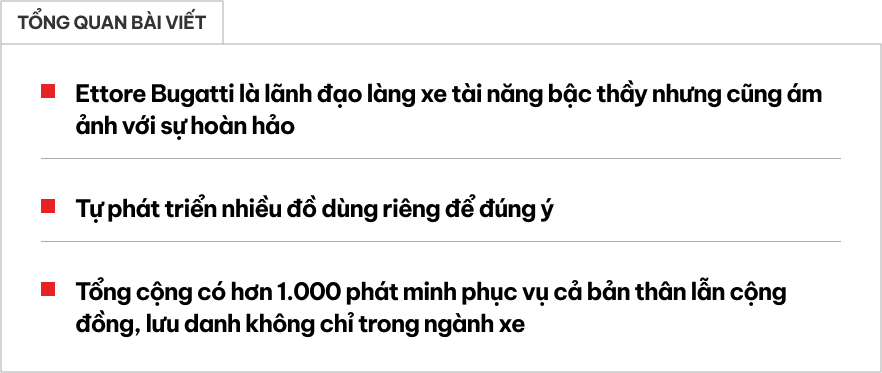 Ettore Bugatti - Sếp tuổi Tỵ ám ảnh với sự hoàn mỹ, tự làm chuồng gà vì ấm ức tăng giá trứng gà- Ảnh 1.