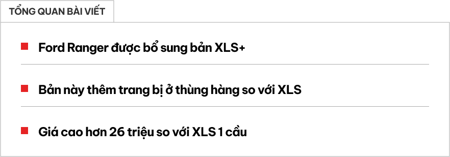 Ford Ranger âm thầm bổ sung bản mới ở Việt Nam: Đắt hơn XLS 1 cầu 26 triệu đồng, thêm lót thùng, nắp cuộn- Ảnh 1.