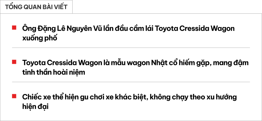 Cận cảnh Toyota Cressida Wagon của &ocirc;ng Đặng L&ecirc; Nguy&ecirc;n Vũ: Mẫu xe 'cổ lỗ sĩ' đi ngược xu hướng SUV, khiến giới mộ điệu phải ngả mũ v&igrave; c&aacute;i 'gu' lạ- Ảnh 1.