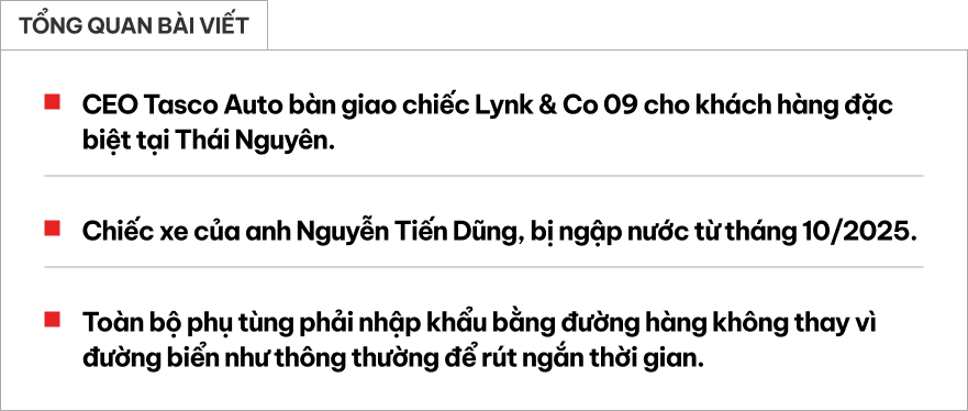 Vụ Lynk & Co 09 ngập nước ở Th&aacute;i Nguy&ecirc;n: Đ&iacute;ch th&acirc;n TGĐ Tasco Auto ra tay như thế n&agrave;o?- Ảnh 1.