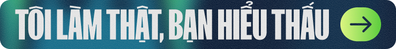 Tôi làm thật Bạn hiểu thấu