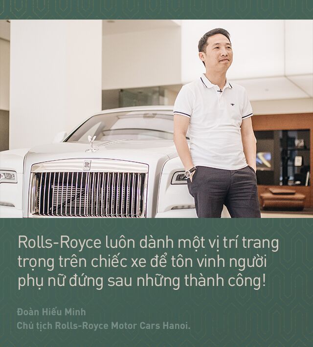 Chủ tịch Đoàn Hiếu Minh: Không có phụ nữ, chúng tôi không bán được xe Rolls-Royce tại Việt Nam - Ảnh 11.