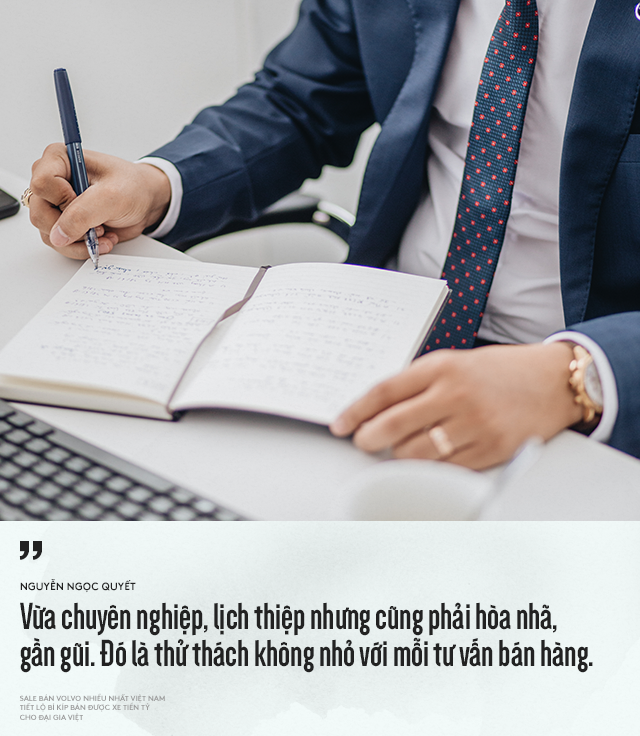 Salesman bán Volvo nhiều nhất Việt Nam tiết lộ bí kíp bán được xe tiền tỷ cho đại gia Việt - Ảnh 10. Salesman bán Volvo nhiều nhất Việt Nam tiết lộ bí kíp bán được xe tiền tỷ cho đại gia Việt - Ảnh 10.