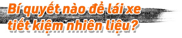 Bí quyết đi đường dài chỉ tốn 3,6L/100km với xe con và 6,1L/100km với xe 7 chỗ tại Việt Nam - Ảnh 18. Bí quyết đi đường dài chỉ tốn 3,6L/100km với xe con và 6,1L/100km với xe 7 chỗ tại Việt Nam - Ảnh 18.