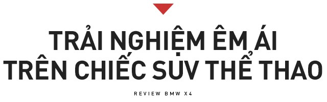 Đánh giá BMW X4: SUV cá tính chiều được số đông - Ảnh 9.