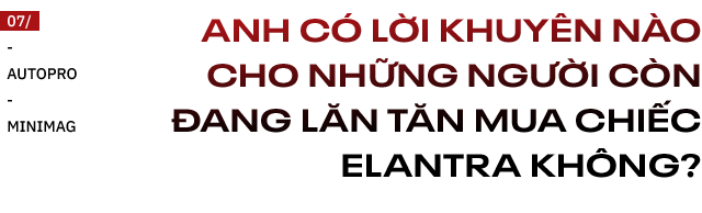 Người dùng đánh giá Hyundai Elantra sau gần 3 năm: ‘Nếu nói Vios lành thì Elantra cũng vậy thôi’ - Ảnh 13.