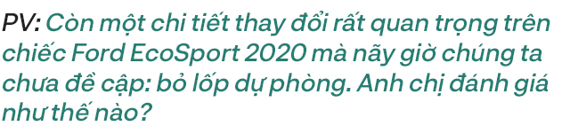 Bị hỏi ‘Cải tiến hay cải lùi’, người dùng đánh giá Ford EcoSport 2020: Quan trọng là bạn phải biết mình cần gì - Ảnh 15.