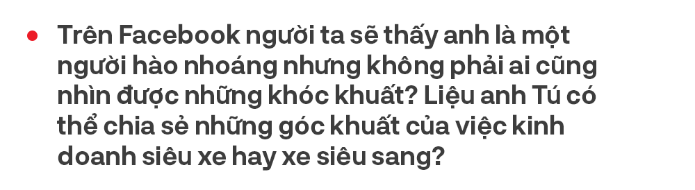 Từ bán Swift lãi 2 triệu tới Phantom, doanh nhân 8x Hà Nội hé lộ cách bán xe khủng cho nhà giàu Việt và góc khuất bán siêu xe tại Việt Nam - Ảnh 25.