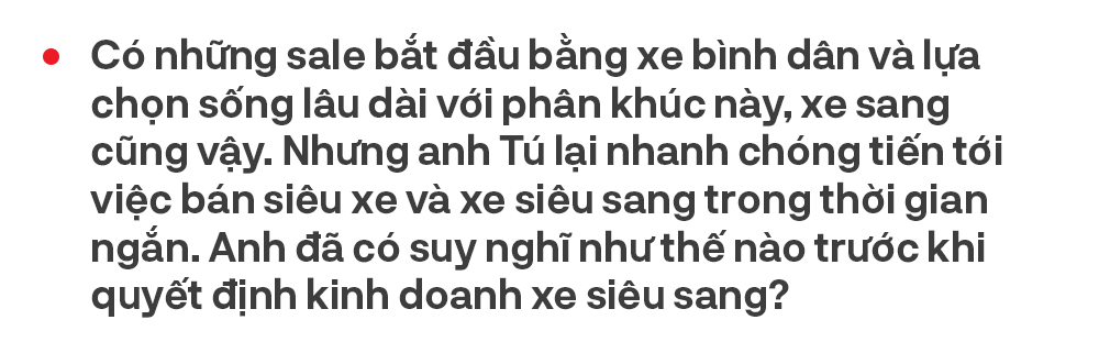 Từ bán Swift lãi 2 triệu tới Phantom, doanh nhân 8x Hà Nội hé lộ cách bán xe khủng cho nhà giàu Việt và góc khuất bán siêu xe tại Việt Nam - Ảnh 5.