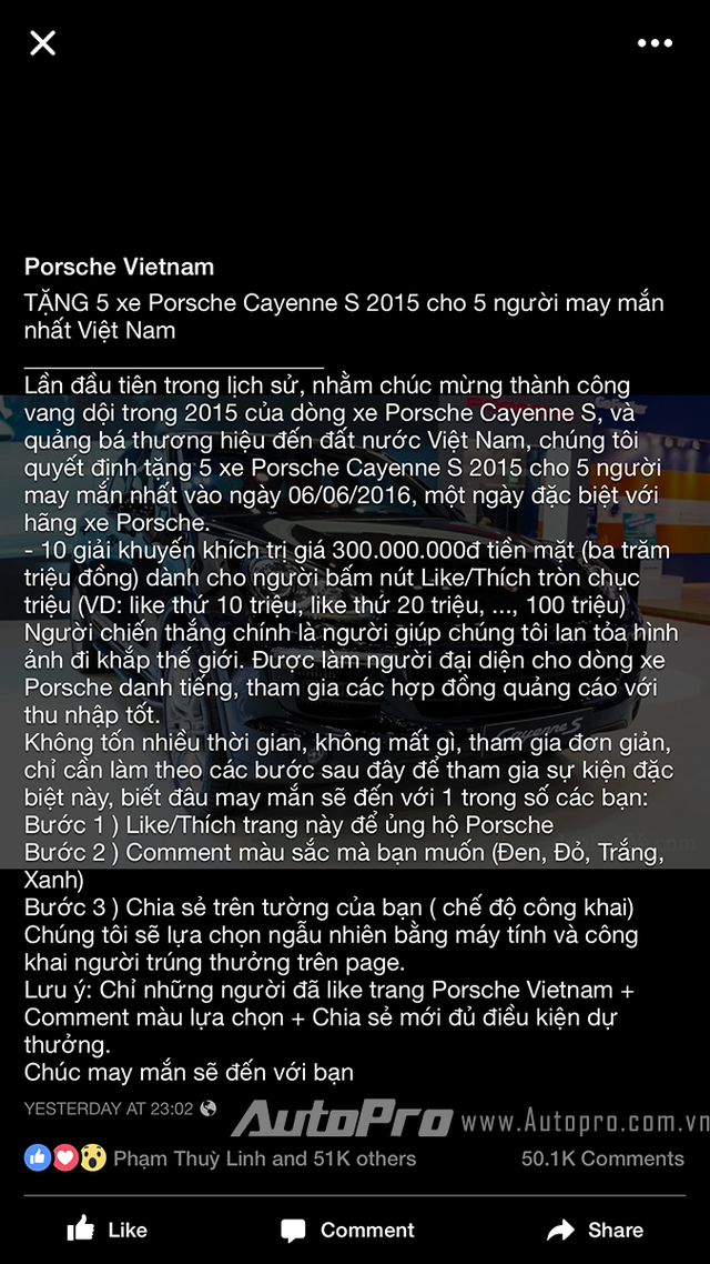 
Đoạn chia sẻ khá ấn tượng của Fanpage ảo dưới tên của Porsche Vietnam khi tặng tới 5 xe Porsche Cayenne S 2015 và giải thưởng 300 triệu Đồng. Tuy nhiên, khi liên lạc với Porsche Việt Nam, phóng viên được biết không hề có chương trình như vậy.
