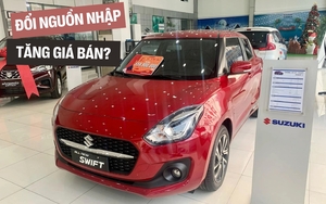 Đến lượt Suzuki dừng sản xuất ở Thái Lan, Swift, Ciaz ở Việt Nam dễ chuyển sang nhập từ Nhật Bản, Ấn Độ, giá dự kiến tăng cao
