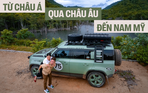 9x kể chuyện sắp lái Land Rover Defender đi phượt: Từ Việt Nam qua châu Âu đến Nam Mỹ, chuẩn bị 6 tháng, phải tập luyện cường độ cao