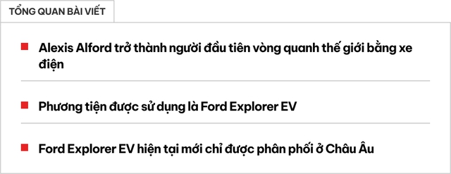 Nữ lái Ford Explorer điện vòng quanh thế giới: Đi gần 30.000km, qua cả Việt Nam, không ngán gì từ sa mạc tới băng giá - Ảnh 1.