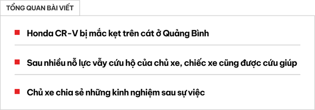 Chủ xe Honda CR-V kể lại khoảnh khắc bị lún cát ở Quảng Bình giữa trưa nắng: 'Vẫy cứu hộ phải có mẹo, nếu không dễ bị bỏ rơi'- Ảnh 1.