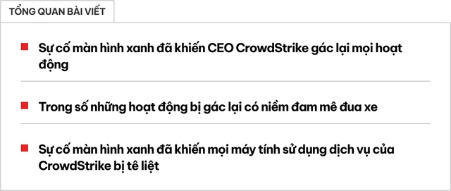 Buồn vì sự cố màn hình xanh khiến chuyến bay bị hủy? CEO CrowdStrike còn 'đau' hơn khi phải bỏ đua xe để 'OT' cặm cụi sửa lỗi- Ảnh 1.