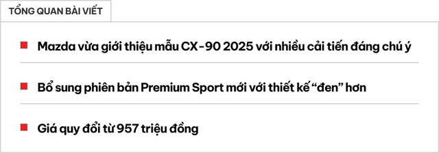 Mazda CX-90 2025 ra mắt: Thêm trang bị, bổ sung phiên bản 'ngầu' hơn, tăng sức đấu Hyundai Palisade- Ảnh 1.