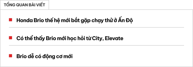 Honda Brio thế hệ mới chạy thử nghiệm: Mượn nhiều yếu tố từ City, dễ có động cơ mới, dự kiến ra mắt ngay năm sau- Ảnh 1.