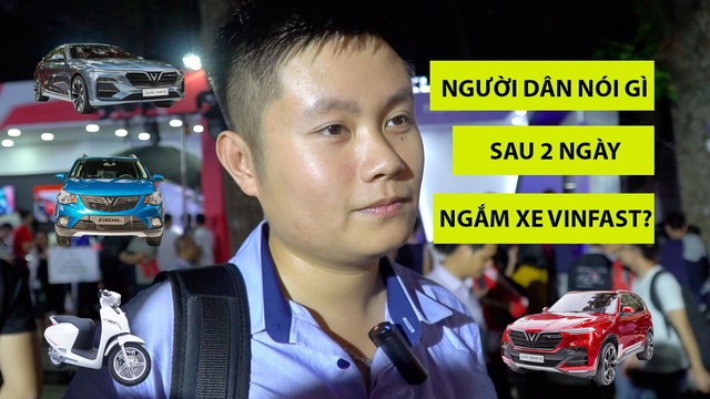Khách hàng Việt Nam nghĩ gì về 4 dòng xe VinFast vừa ra mắt tại Hà Nội?