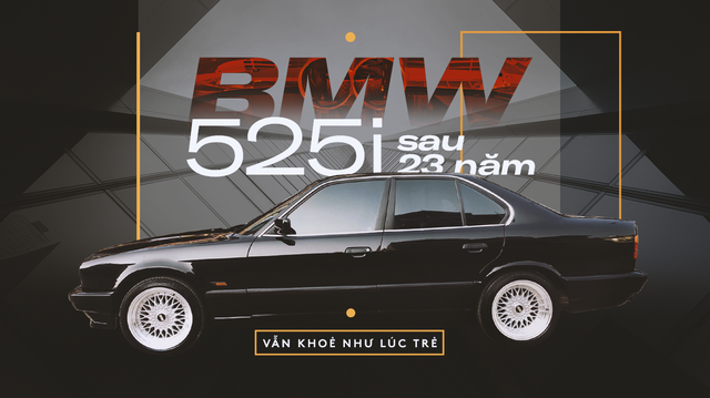Hành trình lột xác BMW 525i cũ nát tuổi đời hơn 2 thập kỷ của nhóm người trẻ Việt