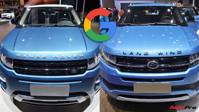 Đến Google còn không phân biệt nổi đâu là ô tô Trung Quốc nhái, đâu là xe sang “xịn”