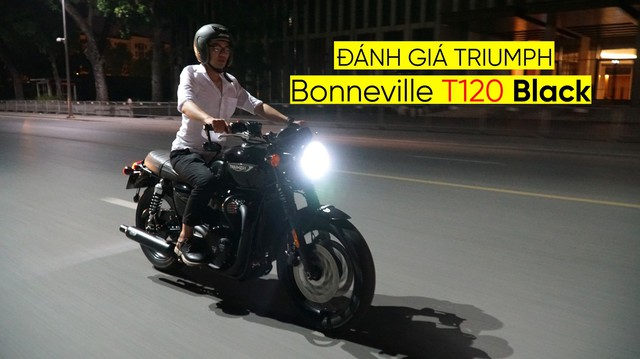 Đánh giá Triumph Bonneville T120: Khi tiền bạc quyết định tình yêu