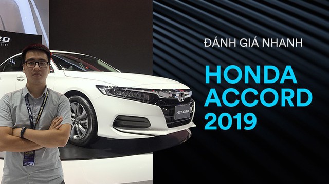 Đánh giá nhanh Honda Accord 2019: Canh bạc đấu xe sang khi về Việt Nam