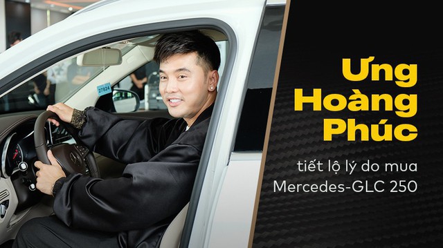 Ca sĩ Ưng Hoàng Phúc mua Mercedes-Benz GLC 250 4Matic và tiết lộ lý do đầy bất ngờ