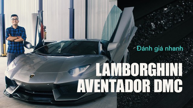 Đánh giá nhanh Lamborghini Aventador độ DMC - 'xế cưng' một thời của doanh nhân Đặng Lê Nguyên Vũ