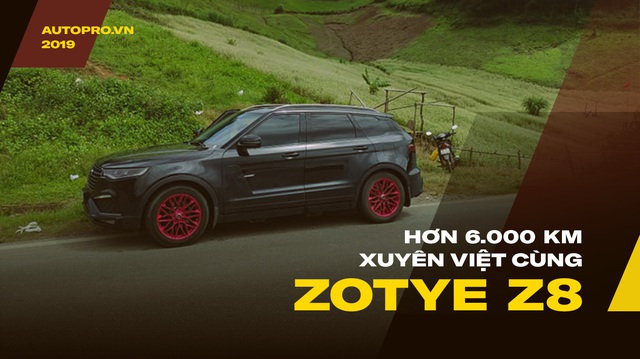 Người dùng đánh giá Zotye Z8 sau hành trình trèo đèo lội suối từ Tây Nguyên lên Tây Bắc: Vận hành 'vô đối' trong tầm tiền