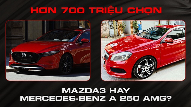 Có hơn 700 triệu đồng, mua Mazda3 Sport mới cho 'lành' hay 'liều' tậu Mercedes A 250 AMG 7 năm tuổi?