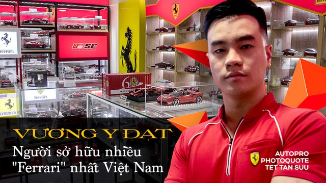 Gặp người sở hữu ‘Ferrari’ nhiều nhất Việt Nam: ‘Đã chi 2 tỷ nhưng chưa dừng lại, phải mua hết dù trùng mẫu’