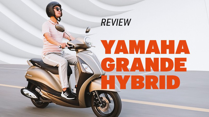 Đánh giá Yamaha Grande Hybrid - Khi chị em thích sang xịn nhưng phải tiết kiệm