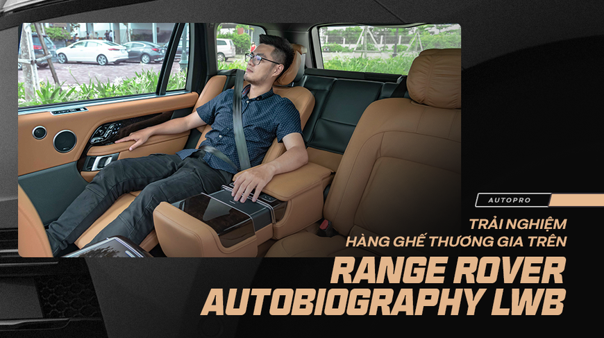Ngủ quên trên Range Rover Autobiography LWB - ‘Căn hộ di động’ hạng sang giá hơn 11 tỷ đồng