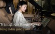 Tôi dự tiệc riêng của Range Rover: Khám phá thế giới cá nhân hóa bespoke, nghe chuyện chinh phục 7 đỉnh núi và ngồi lại đến khuya
