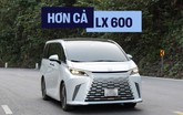 Cầm lái Lexus LM 500h: Góc nhìn rộng như SUV, có chế độ độc quyền cho ông chủ đến LX 600 cũng thèm muốn
