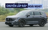 Honda CR-V hybrid lắp ráp rẻ hơn, không xịn như xe nhập, ra sớm vì sợ mất khách? Đây là câu trả lời!