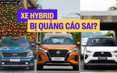 ‘Đừng quảng cáo xe hybrid tiết kiệm nhiên liệu nữa, nó đáng được tung hô về vận hành hơn’