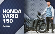 Đánh giá Honda Vario 150: Hoá ra đây chính là lý do vì sao người ta mong chờ Honda Air Blade 150 đến vậy