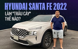Kỹ sư 25 tuổi mua Hyundai Santa Fe bản đắt nhất 'cày' công trình 33.000 km sau 10 tháng: ‘Sướng, tiết kiệm, sao phải chọn Fortuner theo số đông’