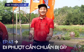 [Trên Ghế 43] Ông chủ Phê Phượt bày cách phượt bằng ô tô: Đi gì, ăn gì, ở đâu, mấy ngày và làm gì?