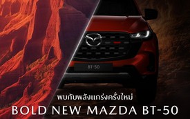 Mazda BT-50 ấn định ngày ra mắt Đông Nam Á, đấu Ranger bằng thiết kế giống CX-5 và ADAS