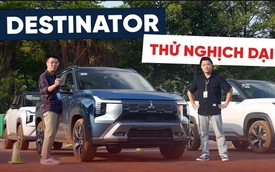 Cầm lái Mitsubishi Destinator: 6 bài sa hình ‘khét lẹt’ này biết luôn xe cầu trước 1.5L 7 chỗ thật sự sẽ thế nào!