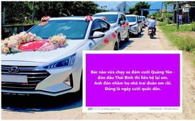Tài xế ở Quảng Ninh lên mạng tìm "họ nhà trai" trong đám cưới ở Hưng Yên: Sự cố đón nhầm hài hước
